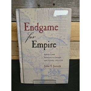Endgame for Empire: British-Creek Relations in Georgia & Vicinity 1763-1776